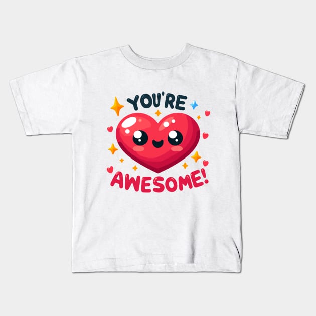 You're Awesome Kids T-Shirt by SimplyIdeas